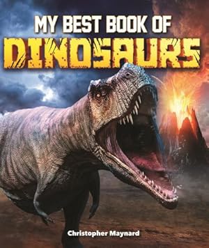 Seller image for My Best Book of Dinosaurs (The Best Book of) by Maynard, Christopher [Paperback ] for sale by booksXpress