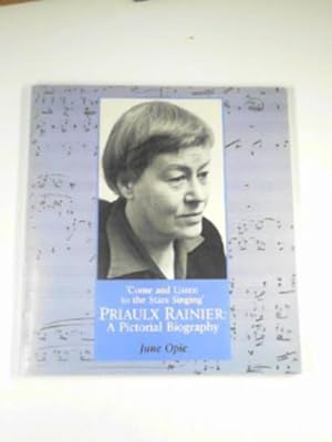 Bild des Verkufers fr Come and listen to the stars singing: Priaulx Rainier: a pictorial biography zum Verkauf von Cotswold Internet Books