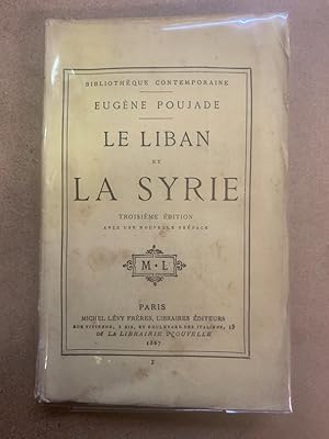 Le Liban et la Syrie. 1845-1860 Troisième édition avec une nouvelle préface