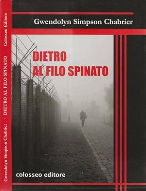 Seller image for Dietro al filo spinato for sale by Biblioteca di Babele