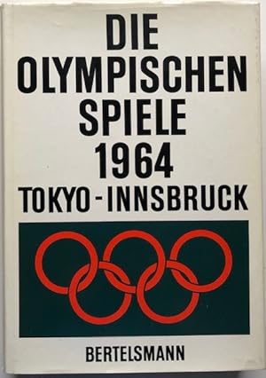 Die Olympischen Spiele 1964. Tokyo, Innsbruck. Hrsg.: Robert E. Lembke.