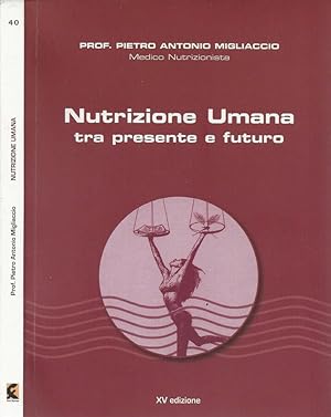 Bild des Verkufers fr Nutrizione Umana tra presente e futuro zum Verkauf von Biblioteca di Babele