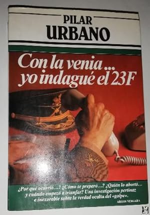 Imagen del vendedor de CON LA VENIA YO INDAGU EL 23 F a la venta por Librera Maestro Gozalbo