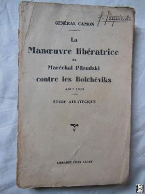 LA MANOEUBRE LIBERATRICE DU MARECHAL PILSUDSKI CONTRE LES BOLCHEVIKS AOUT 1920. Étude Stratégique