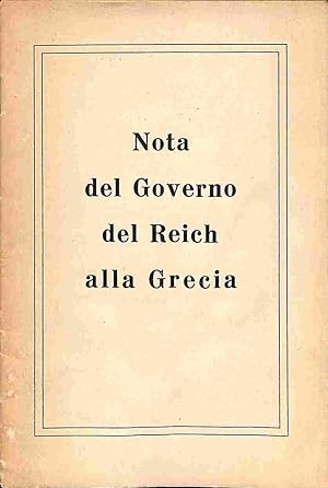 Nota del Governo del Reich alla Grecia. Memoramdum alla Nota al Governo Greco