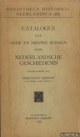 Bild des Verkufers fr Catalogus van oude en nieuwe boeken over Nederlandsche geschiedenis voorhanden bij Martinus Nijhoff zum Verkauf von Klondyke