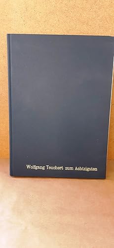 Wolfgang Teuchert zum Achtzigsten Von seinen Kollegen und Weggefährten. Überreicht im Auftrag der...