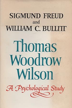 Bild des Verkufers fr Thomas Woodrow Wilson A Psychological Study zum Verkauf von Book Booth