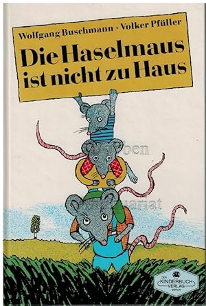 Immagine del venditore per Die Haselmaus ist nicht zu Haus. Erstausgabe. venduto da Dobben-Antiquariat Dr. Volker Wendt