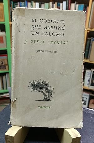 El Coronel que asesinó un palomo y otros Cuentos