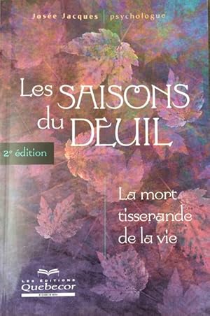 Bild des Verkufers fr Les saisons du deuil - La mort tisserande de la vie 2ed (Psychologie) (French Edition) zum Verkauf von Livres Norrois