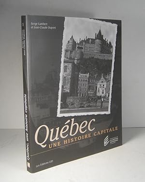 Seller image for Qubec, une histoire capitale for sale by Librairie Bonheur d'occasion (LILA / ILAB)