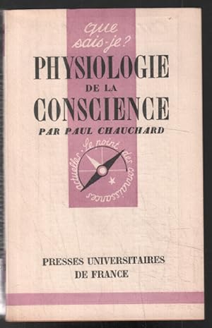 Physiologie de la conscience (que sais je ?)