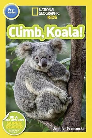 Seller image for National Geographic Kids Readers: Climb, Koala! (Paperback) for sale by Grand Eagle Retail