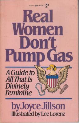 Seller image for Real Women Don't Pump Gas; A Guide to All that is Divinely Feminine for sale by Robinson Street Books, IOBA