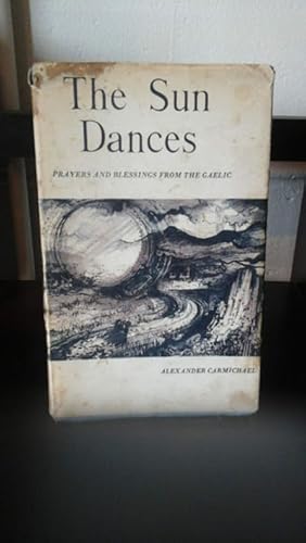 Imagen del vendedor de The Sun Dances: Prayers and Blessings From the Gaelic a la venta por Stone Soup Books Inc