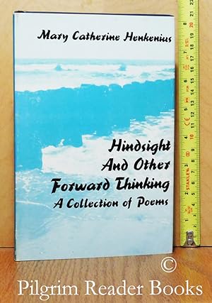 Hindsight and Other Forward Thinking, A Collection of Poems.