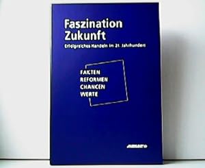 Konvolut aus 2 Bänden : Faszination Zukunft. Erfolgreiches Handeln im 21. Jahrhundert. Fakten - R...