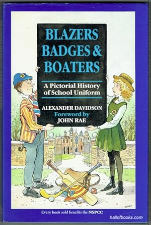 Blazers, Badges And Boaters: A Pictorial History Of School Uniform