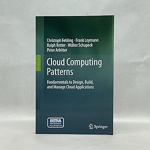 CLOUD COMPUTING PATTERNS: FUNDAMENTALS TO DESIGN, BUILD, AND MANAGE CLOUD APPLICATIONS