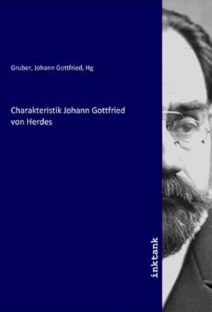 Bild des Verkufers fr Charakteristik Johann Gottfried von Herdes zum Verkauf von AHA-BUCH GmbH