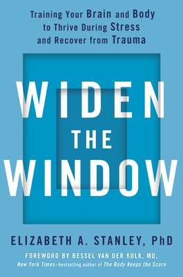 Seller image for Widen the Window: Training Your Brain and Body to Thrive During Stress and Recover from Trauma (Hardback or Cased Book) for sale by BargainBookStores