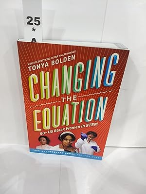 Changing the Equation: 50+ US Black Women in STEM (Advance Reader's Copy)