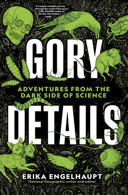 Imagen del vendedor de Gory Details: Adventures from the Dark Side of Science (Hardback or Cased Book) a la venta por BargainBookStores