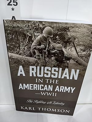 A Russian in the American Army-WWII: The Fighting 4th Infantry (SIGNED)