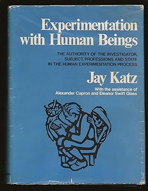 Seller image for Experimentation with Human Beings: The Authority Of The Investigator, Subject, Professions And State In The Human Experimentation Process (Only Signed Book) for sale by Rareeclectic