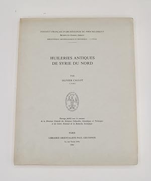 Image du vendeur pour HUILERIES ANTIQUES DE SYRIE DU NORD. mis en vente par Librairie Le Trait d'Union sarl.