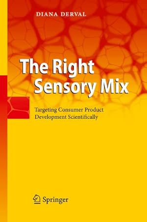 Imagen del vendedor de The Right Sensory Mix : Targeting Consumer Product Development Scientifically a la venta por AHA-BUCH GmbH