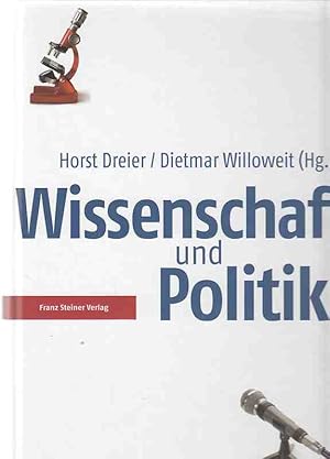 Wissenschaft und Politik. Horst Dreier / Dietmar Willoweit (Hg.)