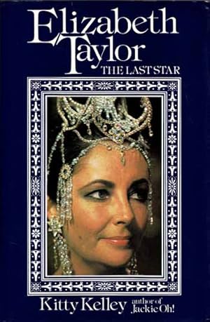 Imagen del vendedor de Elizabeth Taylor The Last Star a la venta por Adelaide Booksellers