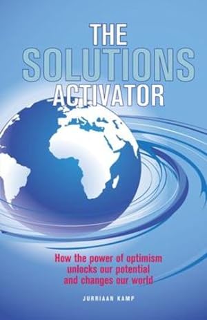 Seller image for The Solutions Activator: How the power of optimism unlocks our potential and changes our world [Soft Cover ] for sale by booksXpress