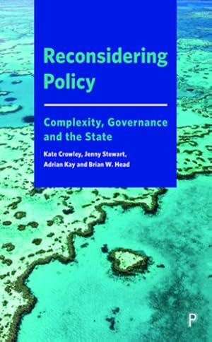 Image du vendeur pour Reconsidering Policy: Complexity, Governance and the State by Crowley, Kate, Stewart, Jenny, Kay, Adrian, Head, Brian [Hardcover ] mis en vente par booksXpress