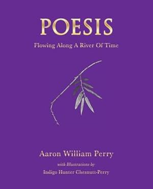 Immagine del venditore per Poesis: Flowing Along a River of Time by Perry, Aaron William [Paperback ] venduto da booksXpress