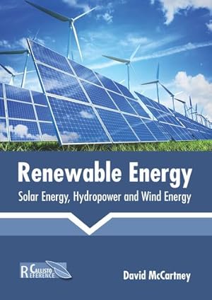 Bild des Verkufers fr Renewable Energy: Solar Energy, Hydropower and Wind Energy [Hardcover ] zum Verkauf von booksXpress