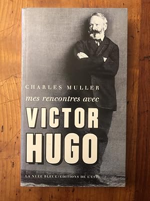 Image du vendeur pour Mes rencontres avec Victor Hugo mis en vente par Librairie des Possibles