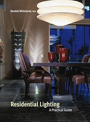 Immagine del venditore per Residential Lighting: A Practical Guide venduto da Modernes Antiquariat an der Kyll