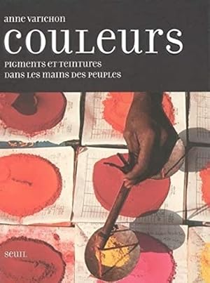 Image du vendeur pour Couleurs : Pigments et teintures dans les mains des peuples mis en vente par primatexxt Buchversand