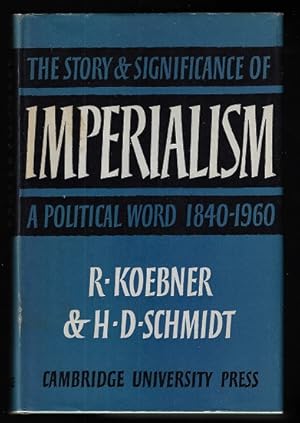 Imperialism: The Story and Significance of a Political Word, 1840 - 1960