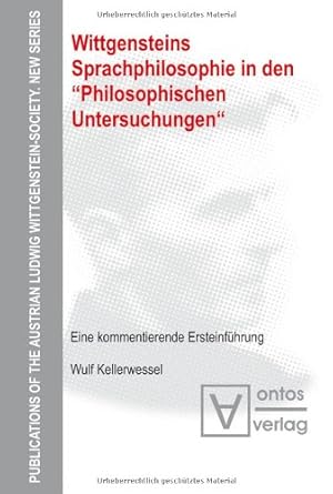 Immagine del venditore per Wittgensteins Sprachphilosophie in den "Philosophischen Untersuchungen" : eine kommentierende Ersteinfhrung. sterreichische Ludwig-Wittgenstein-Gesellschaft: Publications of the Austrian Ludwig Wittgenstein Society ; N.S., Vol. 9 venduto da Versand-Antiquariat Konrad von Agris e.K.