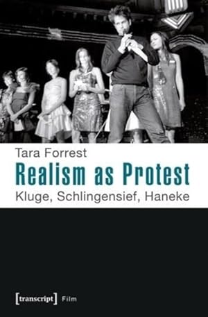 Seller image for Realism As Protest : Kluge, Schlingensief, Haneke for sale by GreatBookPrices