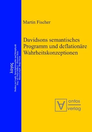 Seller image for Davidsons semantisches Programm und deflationre Wahrheitskonzeptionen Logos ; Bd. 12 for sale by Versand-Antiquariat Konrad von Agris e.K.