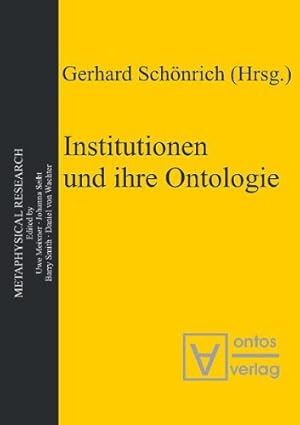 Immagine del venditore per Institutionen und ihre Ontologie Gerhard Schnrich (Hrsg.) / Metaphysical research ; Bd. 3 venduto da Versand-Antiquariat Konrad von Agris e.K.
