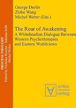 Immagine del venditore per The roar of awakening : a Whiteheadian dialogue between Western psychotherapies and Eastern worldviews. George Derfer . (eds.) / Process thought ; Vol. 20 venduto da Versand-Antiquariat Konrad von Agris e.K.