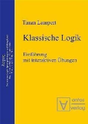 Immagine del venditore per Klassische Logik : Einfhrung mit interaktiven bungen Logos ; Bd. 5 venduto da Versand-Antiquariat Konrad von Agris e.K.