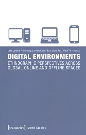 Imagen del vendedor de Digital Environments : Ethnographic Perspectives Across Global Online and Offline Spaces a la venta por GreatBookPricesUK
