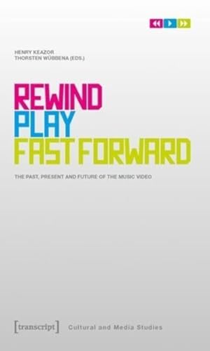 Bild des Verkufers fr Rewind, Play, Fast Forward : The Past, Present and Future of the Music Video zum Verkauf von GreatBookPricesUK